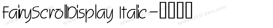 FairyScrollDisplay Italic字体转换